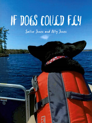 cover image of If Dogs Could Fly' by Sailor Jones and Ally Jones